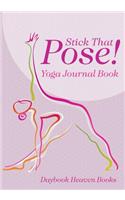 Stick That Pose! Yoga Journal Book