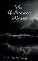 Unforeseen Waves