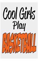 Cool Girls Play Basketball