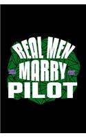 Real men marry pilot: Notebook - Journal - Diary - 110 Lined pages - 6 x 9 in - 15.24 x 22.86 cm - Doodle Book - Funny Great Gift