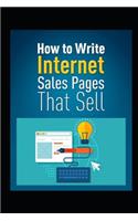 How to Write Internet Sales Pages That Sell