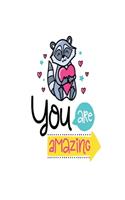 You are Amazing: Smile Design pocket Notebook Journal Composition Book and Diary for Girls and Boys - cute Unique Gift Idea Sketchbook for your Partner Lover Wife Hu