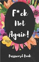 F*ck Not Again: Internet Password Username Protection and Log Book Organizer with Alphabet Tabs - Modern Journal with Calligraphy Hand Lettering Design for Email Ad