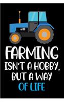 Farming Isn't a Hobby, But a Way of life: Lined Farming Notebook - Great Accessories & Gift Idea for Cow & Milk Farmer & Farm Lover 6x9" 120 Pages Journal notebook.
