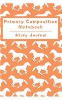 Primary Composition Notebook Story Journal: Wide Ruled Story Telling Lined Composition Journal: Half Picture Drawing Space Half Writing Space - 110 Page School Exercise Book - Orange - Horse (