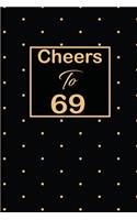 Cheers to 69