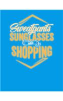 Sweatpants Sunglasses and Shopping