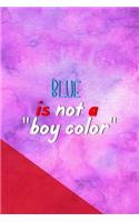 Blue is Not A 