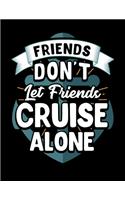 Friends Don't Let Friends Cruise Alone