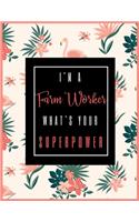 I'm A FARM WORKER, What's Your Superpower?: 2020-2021 Planner for FARM WORKER, 2-Year Planner With Daily, Weekly, Monthly And Calendar (January 2020 through December 2021)