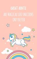 Great Aunts Are Magical Like Unicorns Only Better: 6x9" Lined Notebook/Journal Funny Gift Idea For Great Aunts, Great Aunties