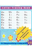 Letter Tracing Book: Alphabet Tracing, Letter Tracing Book, Handwriting Practice, Uppercase & Lowercase Letter Writing Practice for Kids Ages 3-5, Preschoolers, Pre K an
