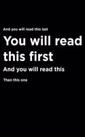 And You Will Read This Last You Will Read This First And You Will Read This Then This One
