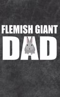 Flemish Giant Dad: 110 Blank Lined Paper Pages 6x9 Personalized Customized Notebook Journal Gift For Flemish Giant Rabbit Bunny Owners and Lovers