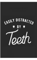 Easily distracted by teeth