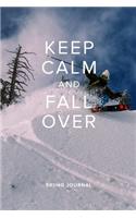 Keep Calm And Fall Over Skiing Journal