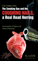 The Third Step: The Smoking Gun and the Coughing Nails, a Real Read Herring the Isometrics of Tobacco and the Power of Nonsense.: the Isometrics of Tobacco and the 