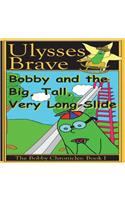 Bobby and the Big, Tall, Very Long Slide