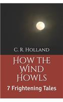 How the Wind Howls: 7 Frightening Tales