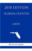 Florida Statutes - Labor (2018 Edition)