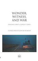 Wonder, Witness, and War