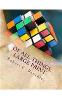 Of All Things: Large Print