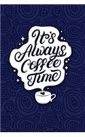 It is Always Coffee Time