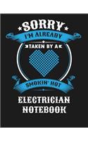 Sorry I'm Already Taken by a Smokin Hot Electrician Notebook: Blank Line Notebook (8.5 X 11 - 110 Blank Pages)