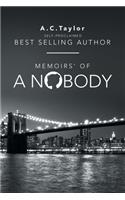 Memoirs' of a Nobody: Self-Proclaimed Best Selling Author