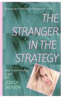 The "Stranger" in The Strategy: Jesus is your strategy to win!