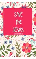 Save Me Jesus Journal Notebook