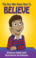 Boy Who Knew How to Believe