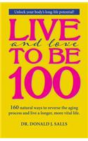 Live and Love to be 100