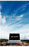 Life is a BEST REMARK From God