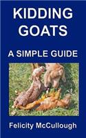 Kidding Goats A Simple Guide: Goat Knowledge