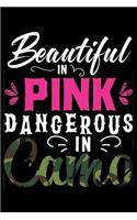 Beautiful in Pink Dangerous in Camo: Hunting Girl 120 Pages 6 X 9 Inches Journal