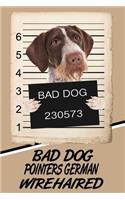 Bad Dog Pointers German Wirehaired: Weekly Action Planner Featuring 120 Pages 6x9