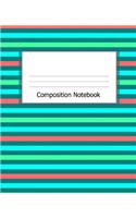 Composition Notebook: Wide Ruled Blank Lined Composition Book Journal (7.5 X 9.25in) 120 Pages Teal Coral Turquoise Stripes Design Cover