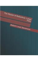 The Master of Ballantrae: Large Print