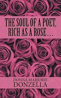 Soul of a Poet, Rich as a Rose . . .