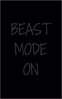 Beast Mode on: Unleash Your Potential Workout Journal for Beasts Perfect Gift for Gym Lovers