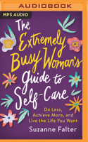 Extremely Busy Woman's Guide to Self-Care