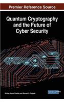 Quantum Cryptography and the Future of Cyber Security