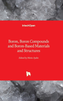 Boron, Boron Compounds and Boron-Based Materials and Structures