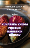 Kuharska Knjiga Pristnih Karibskih Okusov