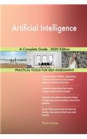 Artificial Intelligence A Complete Guide - 2020 Edition