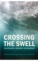 Crossing the Swell: An Atlantic Journey by Rowboat
