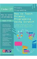 Code-It: How To Teach Primary Programming Using Scratch