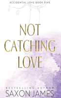 Not Catching Love