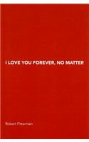 I Love You Forever, No Matter